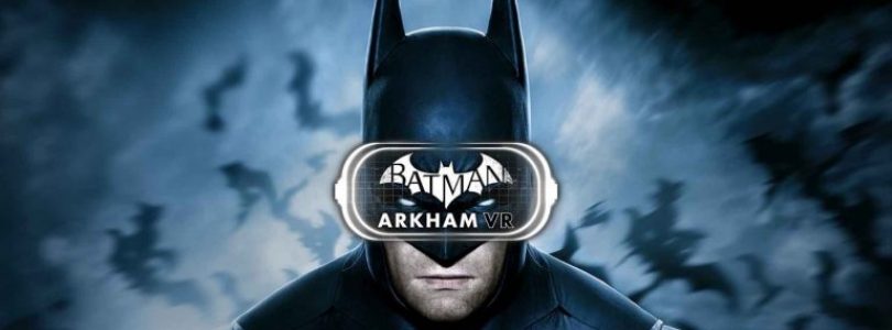 ​Gamescom 2016: Batman: Arkham VR Preview