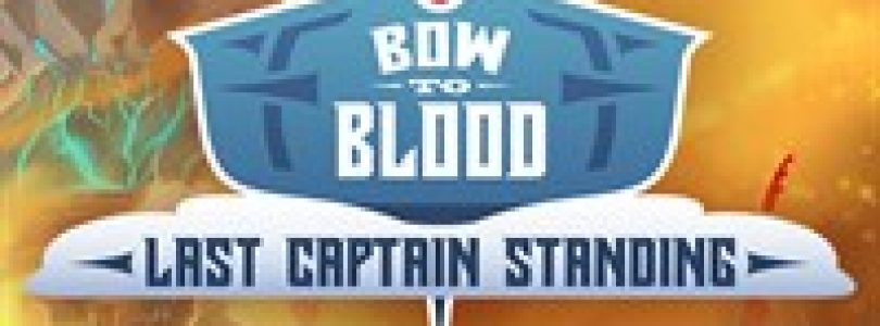 Bow to Blood: LAst Captain Standing release trailer