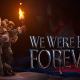 We Were Here series: We Were Here Forever aangekondigd